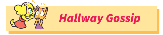 Hallway Gossip